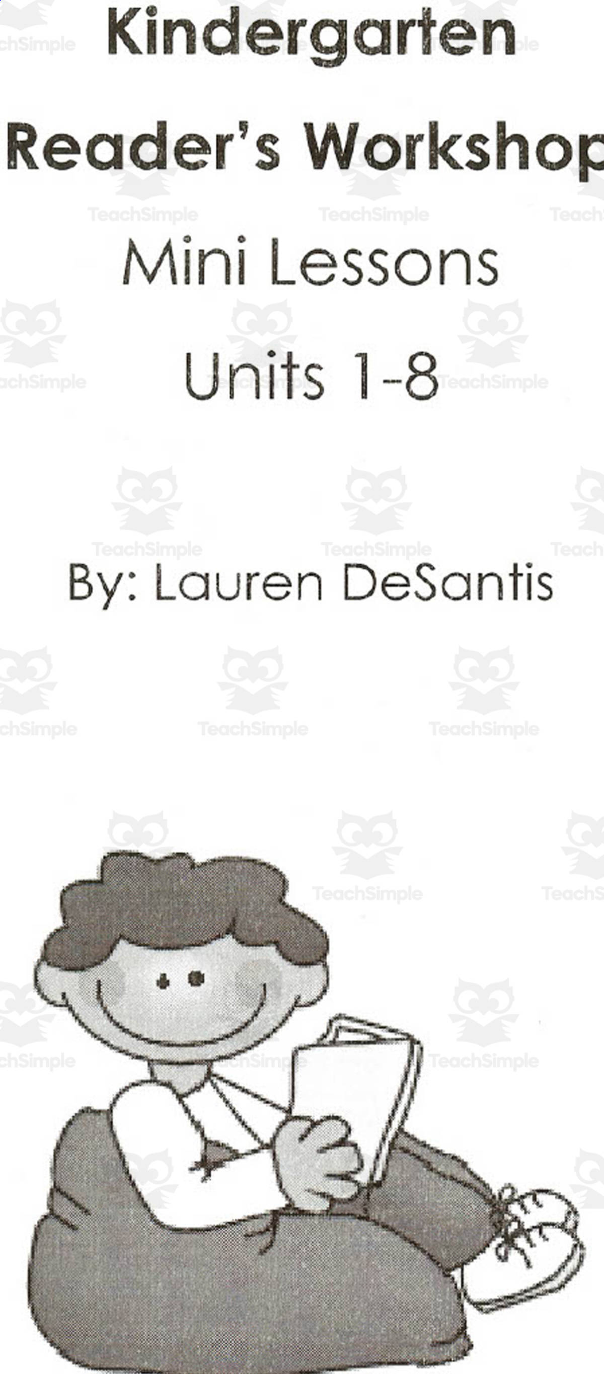 An educational teaching resource from Lauren DeSantis entitled Kindergarten Reader's Workshop Mini Lessons | Units 1-8 downloadable at Teach Simple.