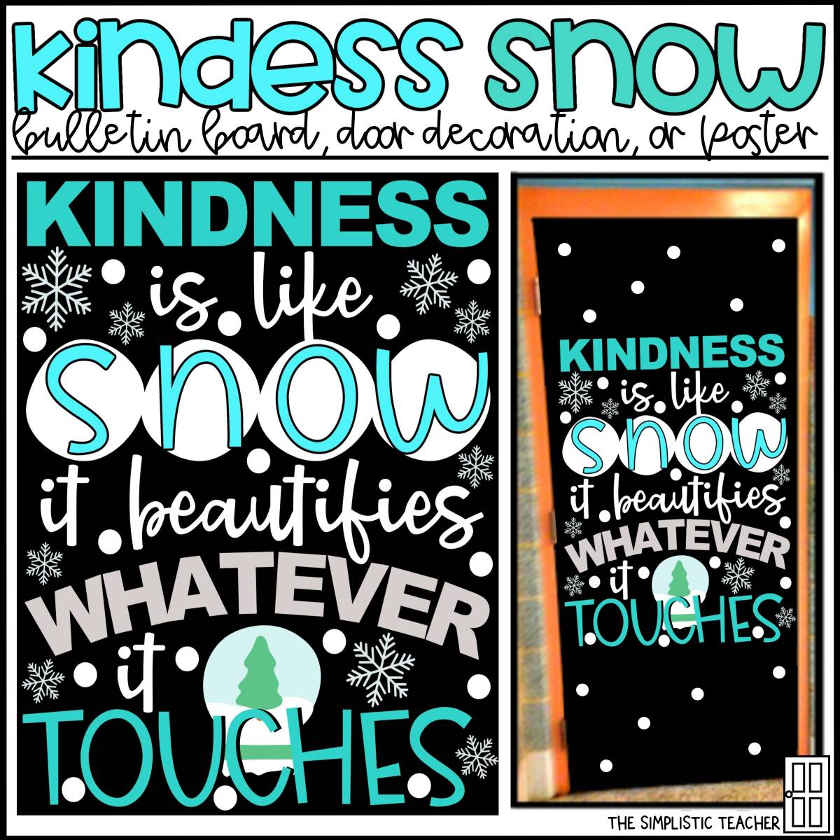 An educational teaching resource from The Simplistic Teacher entitled Kindness is Like Snow Winter Snow Globe Bulletin Board Kit, Door Decoration Set, or Poster downloadable at Teach Simple.