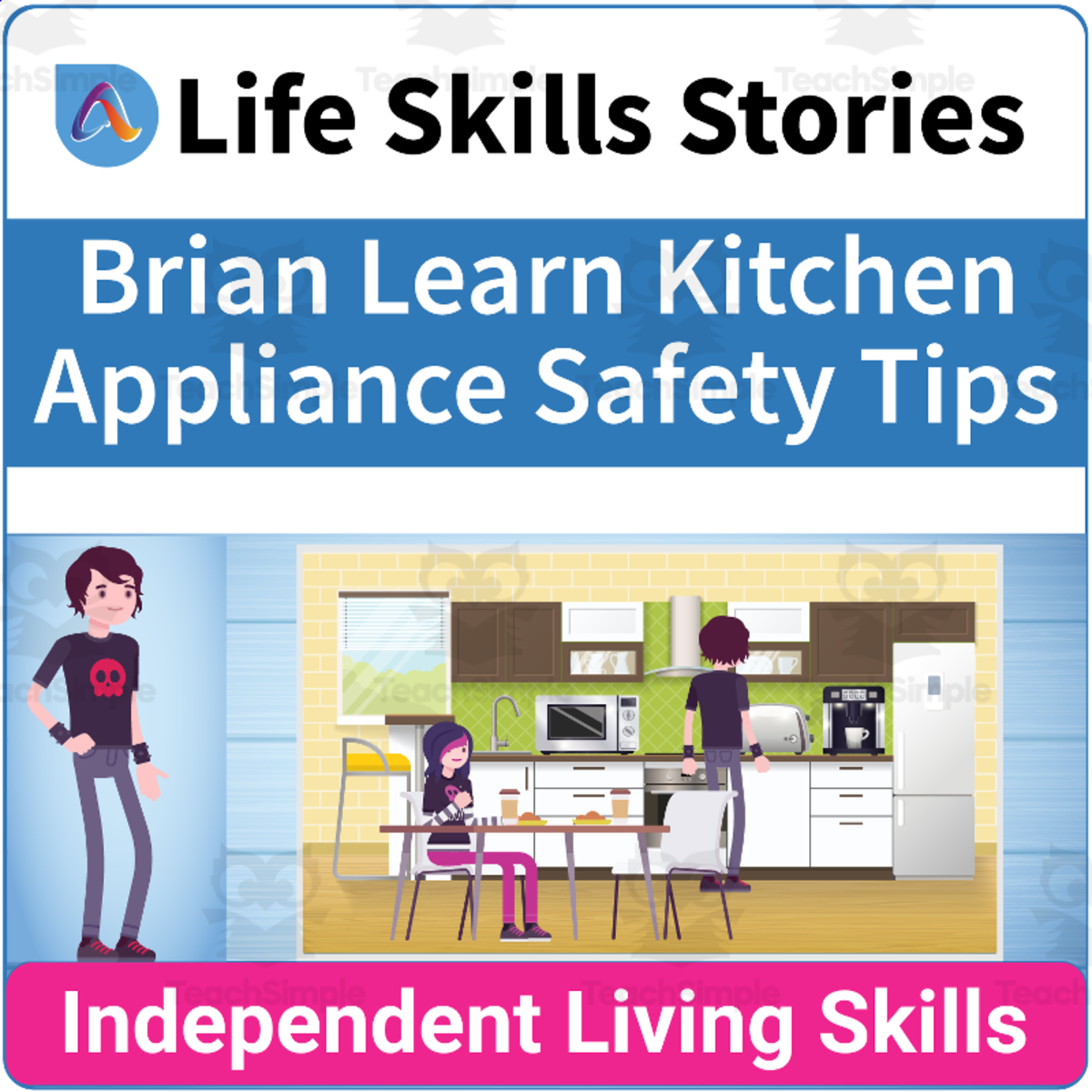 An educational teaching resource from Adulting Life Skills Resources entitled Kitchen Safety Skills: Brian Learn Kitchen Appliance Safety Tips downloadable at Teach Simple.