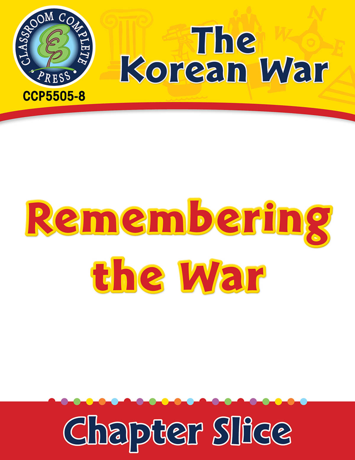 An educational teaching resource from Classroom Complete Press entitled Korean War: Remembering the War Gr. 5-8 downloadable at Teach Simple.