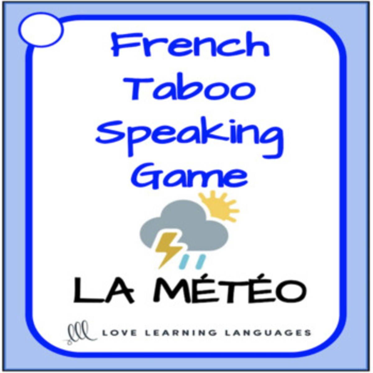An educational teaching resource from Love Learning Languages entitled La Météo - French taboo speaking game - Weather downloadable at Teach Simple.