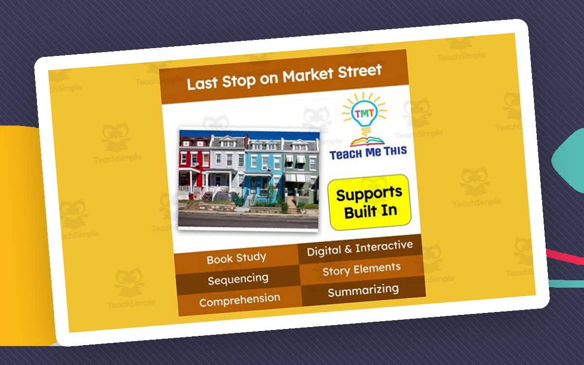 An educational teaching resource from Teach Me This entitled Last Stop on Market Street | Book Companion Activities | Digital Book Study downloadable at Teach Simple.