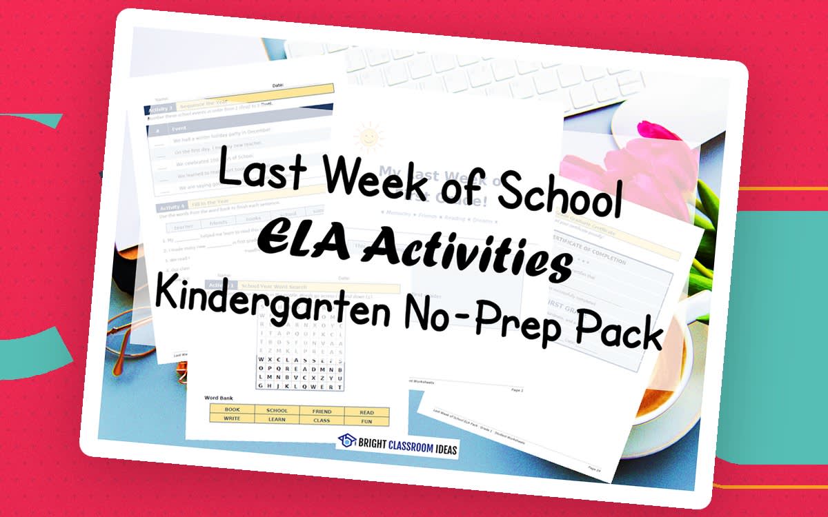 An educational teaching resource from Bright Classroom Ideas Marketplace entitled Last Week of School ELA Activities | No-Prep Pack for Kindergarten downloadable at Teach Simple.