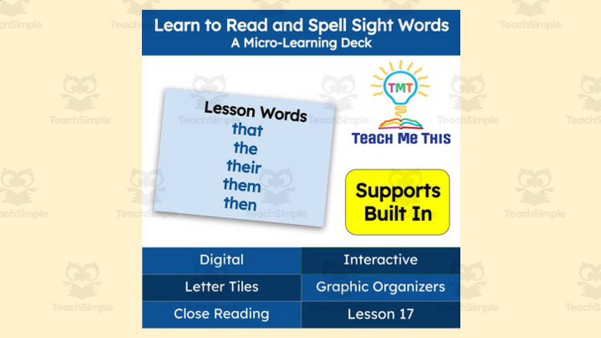 An educational teaching resource from Teach Me This entitled Learn to Read and Spell Sight Words | Lesson 17 | Micro-Learning Deck downloadable at Teach Simple.