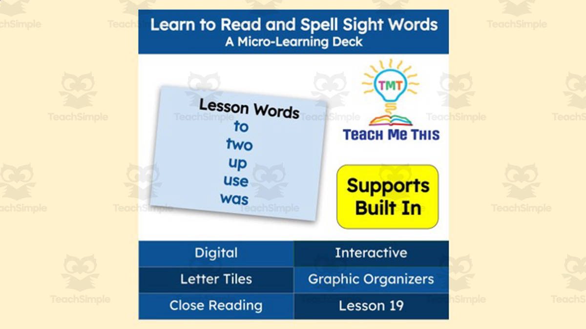 An educational teaching resource from Teach Me This entitled Learn to Read and Spell Sight Words | Lesson 19 | Micro-Learning Deck downloadable at Teach Simple.