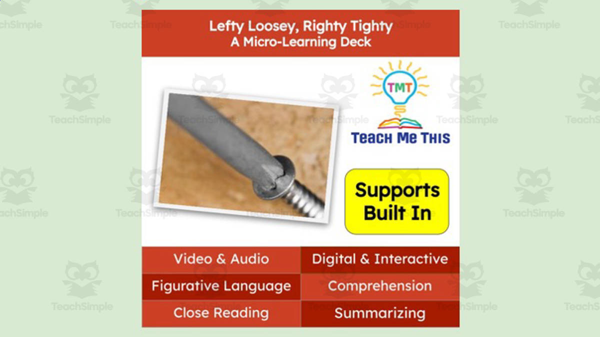 An educational teaching resource from Teach Me This entitled Lefty Loosey, Righty Tighty | Figurative Language Activity | Micro-Learning Deck downloadable at Teach Simple.