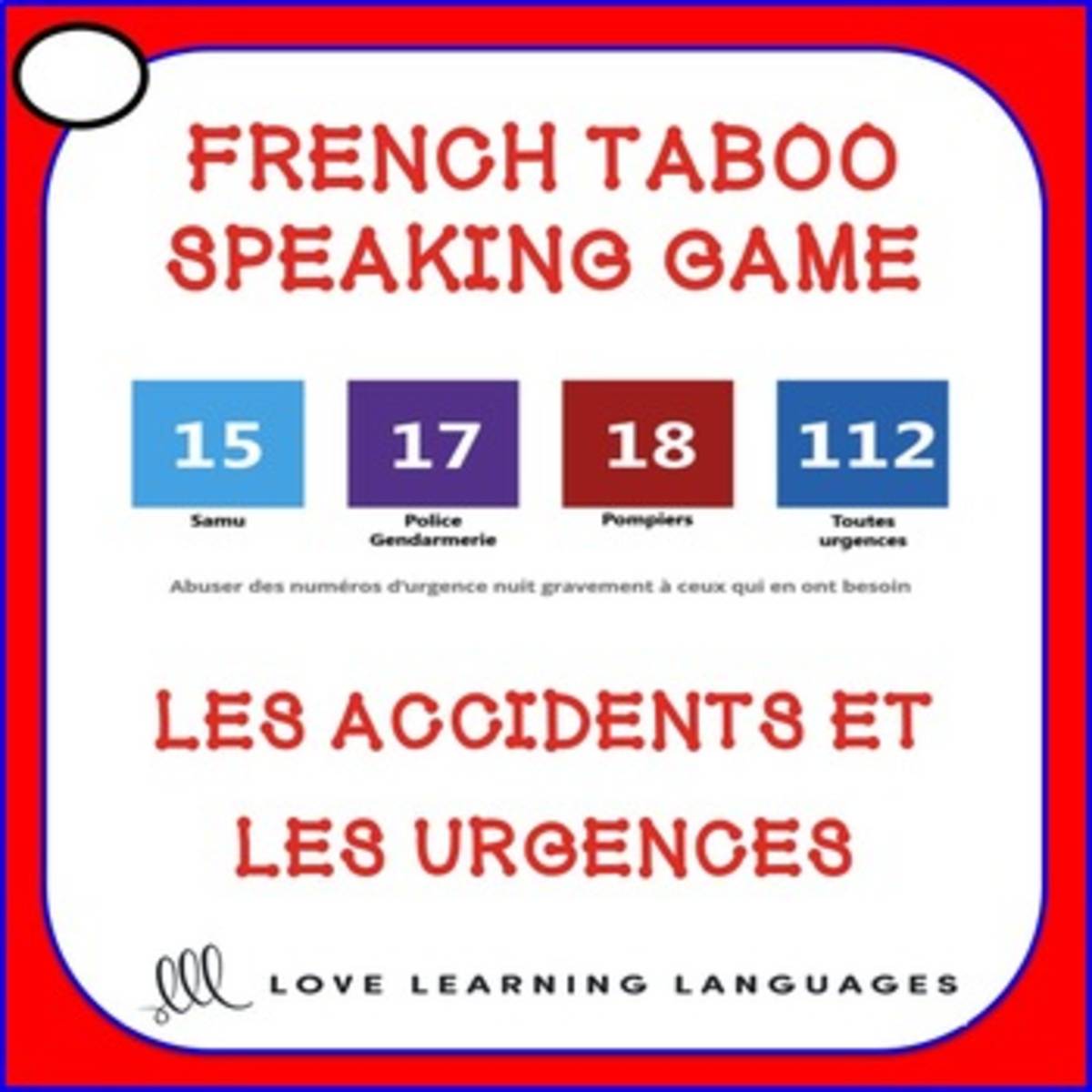 An educational teaching resource from Love Learning Languages entitled Les accidents et les urgences - French taboo speaking game - Emergencies downloadable at Teach Simple.