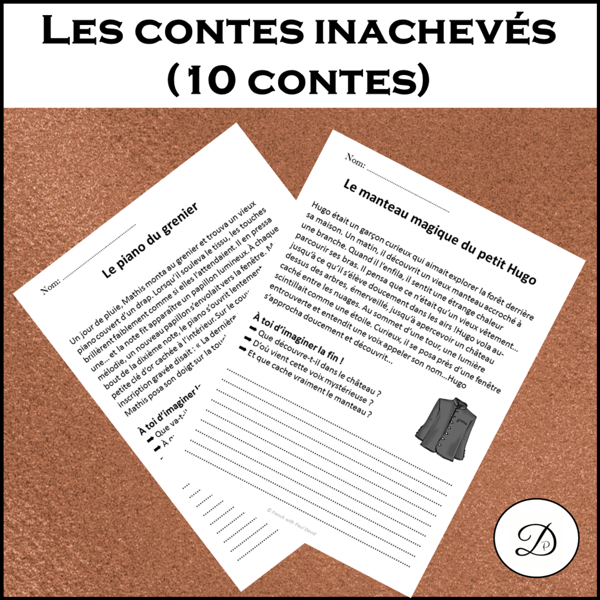 An educational teaching resource from French with Paul David entitled Les contes inachevés (10 contes) / Unfinished Tales downloadable at Teach Simple.