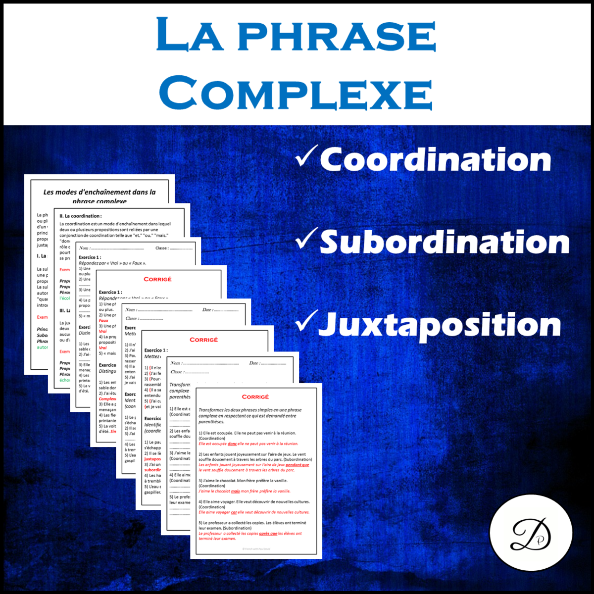 An educational teaching resource from French with Paul David entitled Les modes d'enchaînement dans la phrase complexe - French Grammar downloadable at Teach Simple.