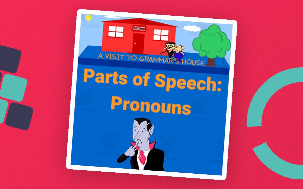 An educational teaching resource from Scary Good Writing With Mr. Butt and Bonefish entitled Lesson 3 - What are Pronouns and How Do You Use Them? - A Visit to Grammar’s House with Mr. Butt and Bonefish - How to Use the Eight Parts of Speech downloadable at Teach Simple.