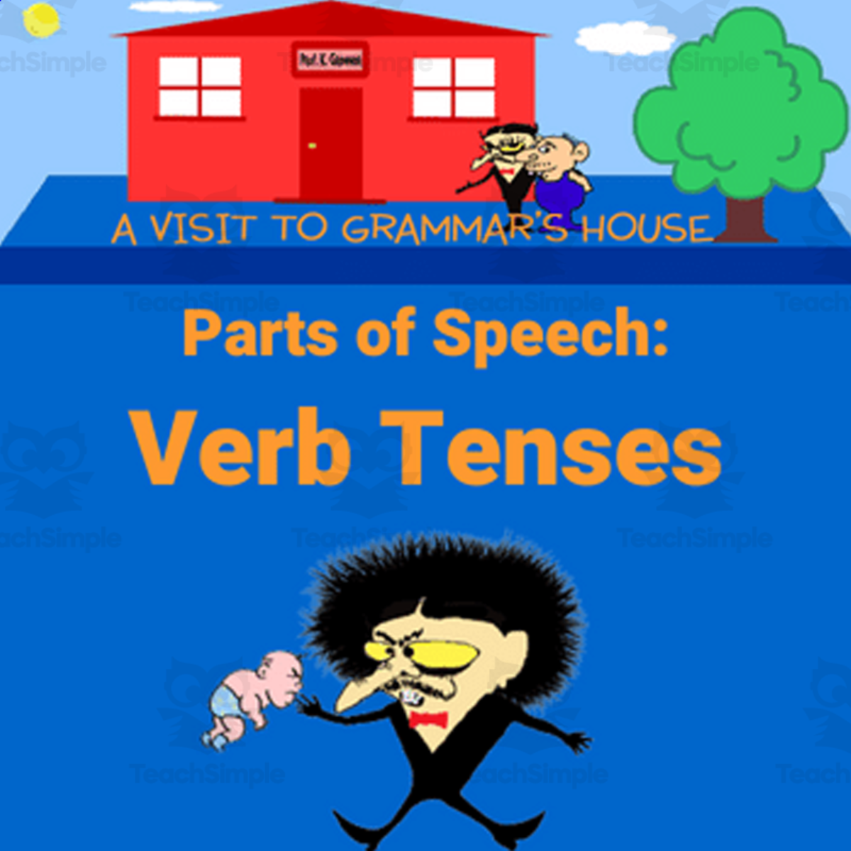 An educational teaching resource from Scary Good Writing With Mr. Butt and Bonefish entitled Lesson 6 - Past Present and Future: How Verb Tenses Work - A Visit to Grammar’s House with Mr. Butt and Bonefish - How to Use the Eight Parts of Speech downloadable at Teach Simple.