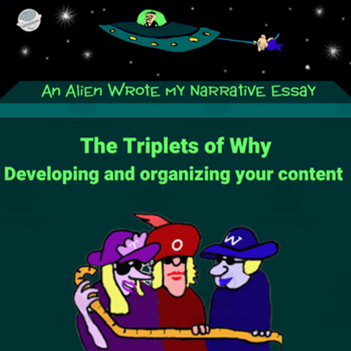 An educational teaching resource from Scary Good Writing With Mr. Butt and Bonefish entitled Lesson 6: The Triplets of Why – The One Word Kids Need to Ask to Explain Their Reasons - An Alien Wrote my Expository Essay with Mr. Butt and Bonefish downloadable at Teach Simple.