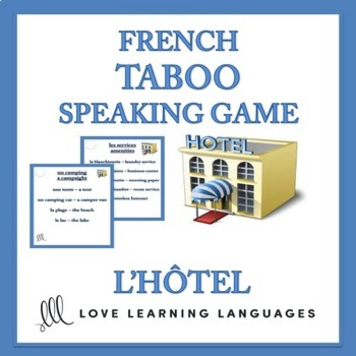 An educational teaching resource from Love Learning Languages entitled L'hôtel - French Taboo Speaking Game - Jeu de Tabou en Français downloadable at Teach Simple.