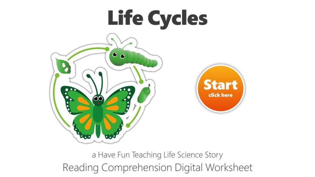 An educational teaching resource from Have Fun Teaching entitled Life Cycles Reading Comprehension Digital Worksheet downloadable at Teach Simple.