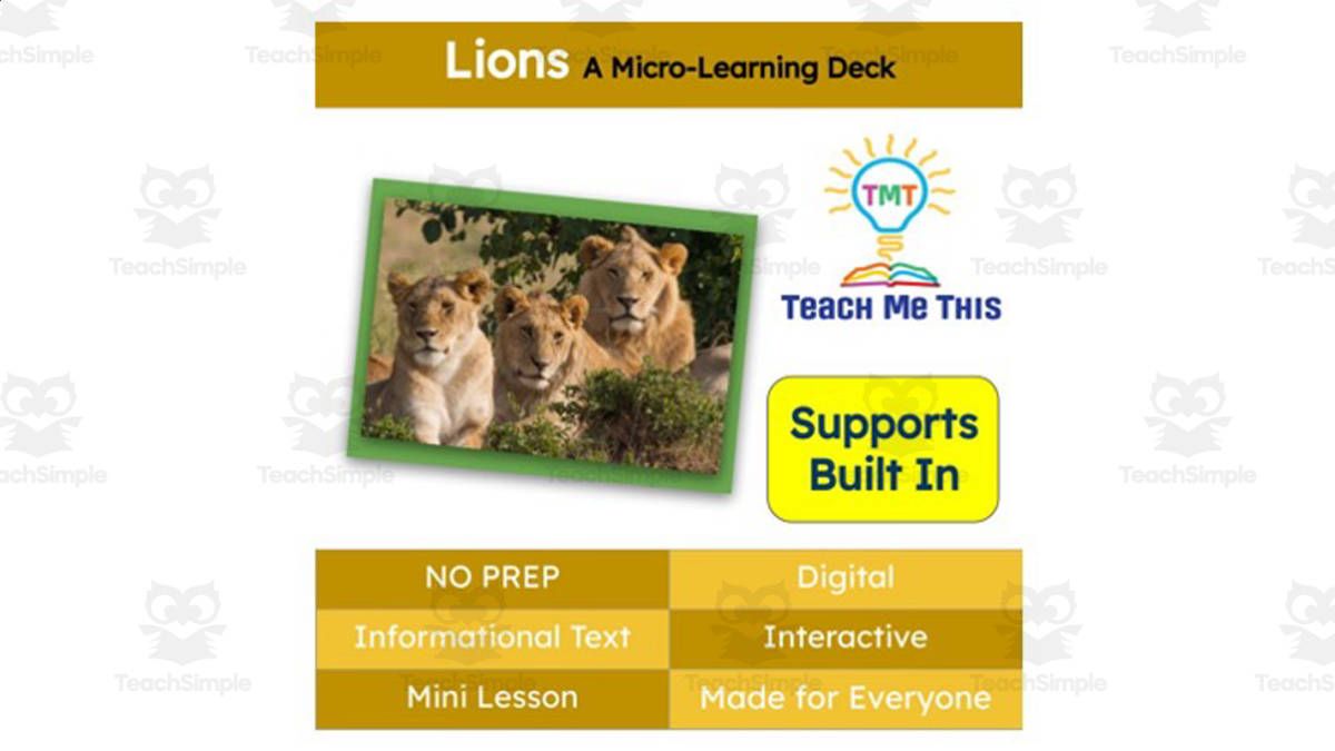 An educational teaching resource from Teach Me This entitled Lions | Interactive Science Lesson | Micro-Learning Deck downloadable at Teach Simple.