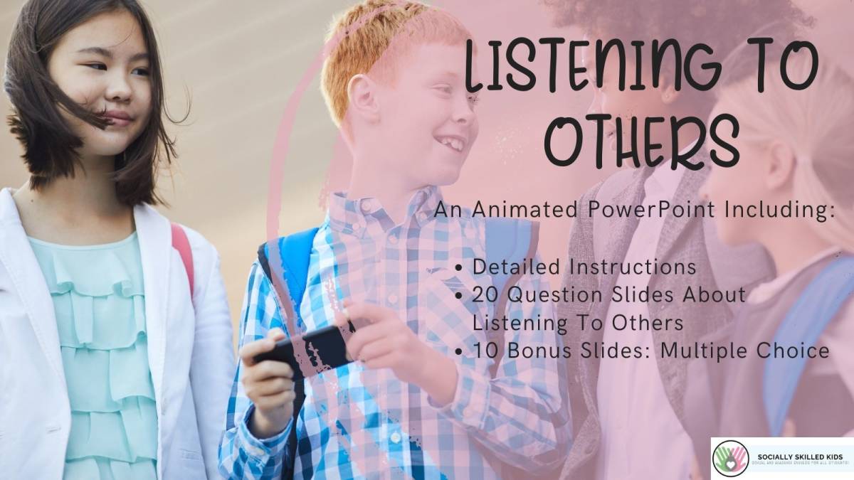 An educational teaching resource from Socially Skilled Kids entitled Listening To Others | Animated PowerPoint Social Skills Activity downloadable at Teach Simple.