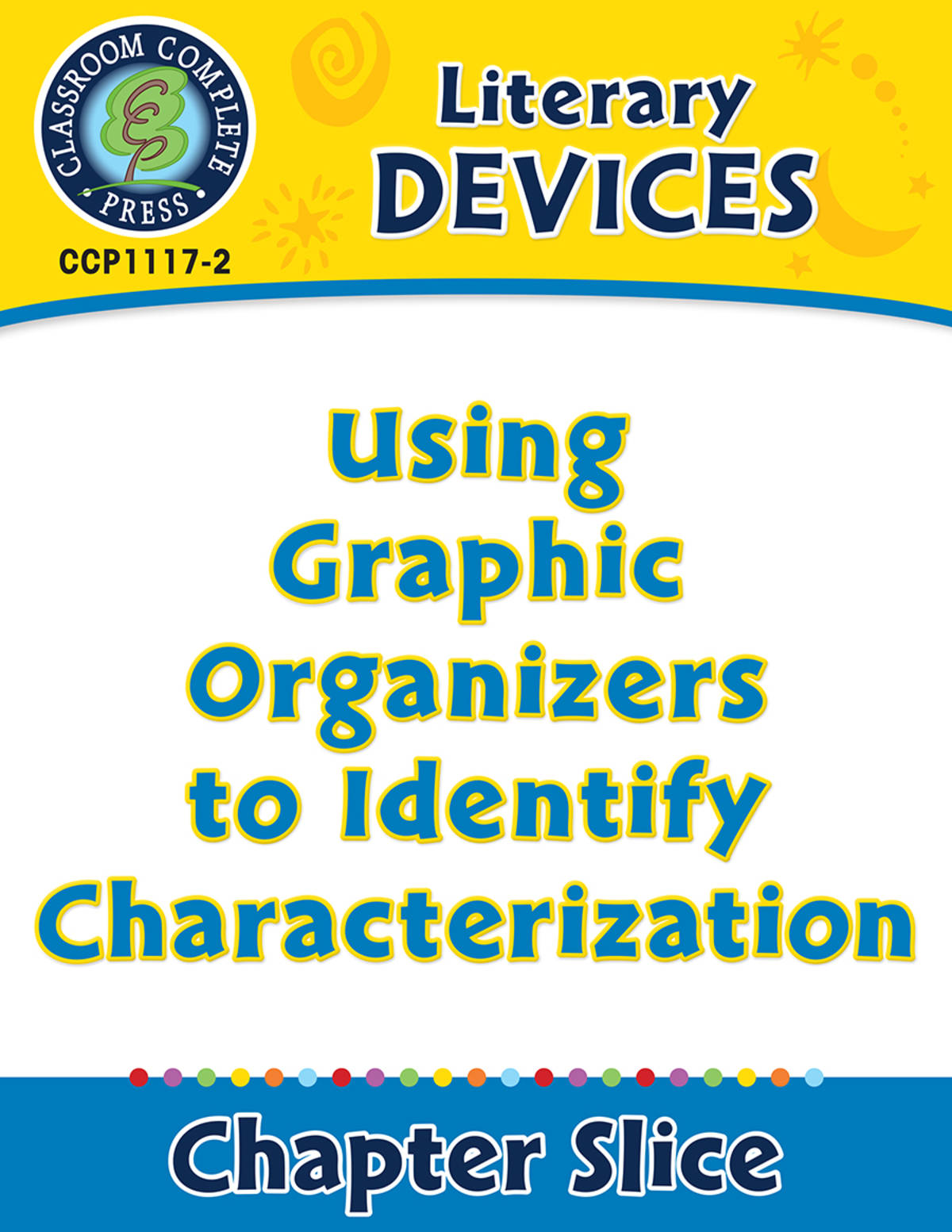 An educational teaching resource from Classroom Complete Press entitled Literary Devices: Using Graphic Organizers to Identify Characterization downloadable at Teach Simple.