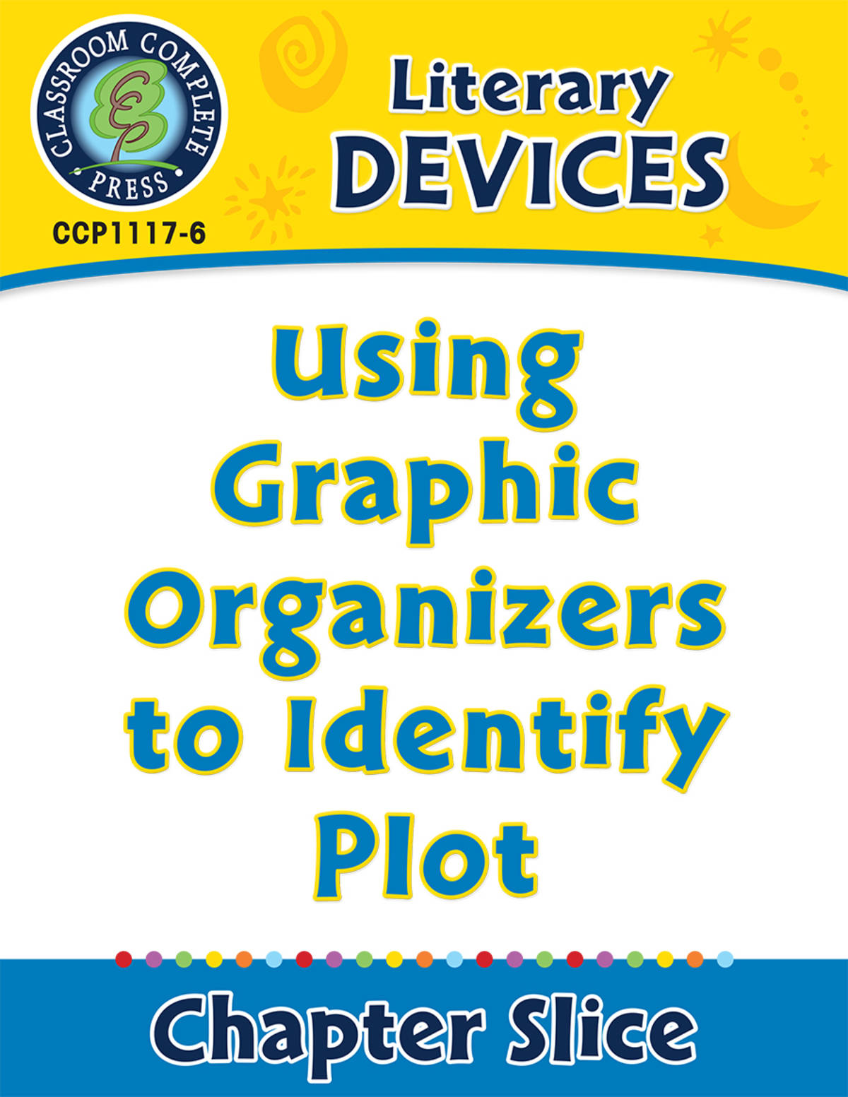 An educational teaching resource from Classroom Complete Press entitled Literary Devices: Using Graphic Organizers to Identify Plot downloadable at Teach Simple.