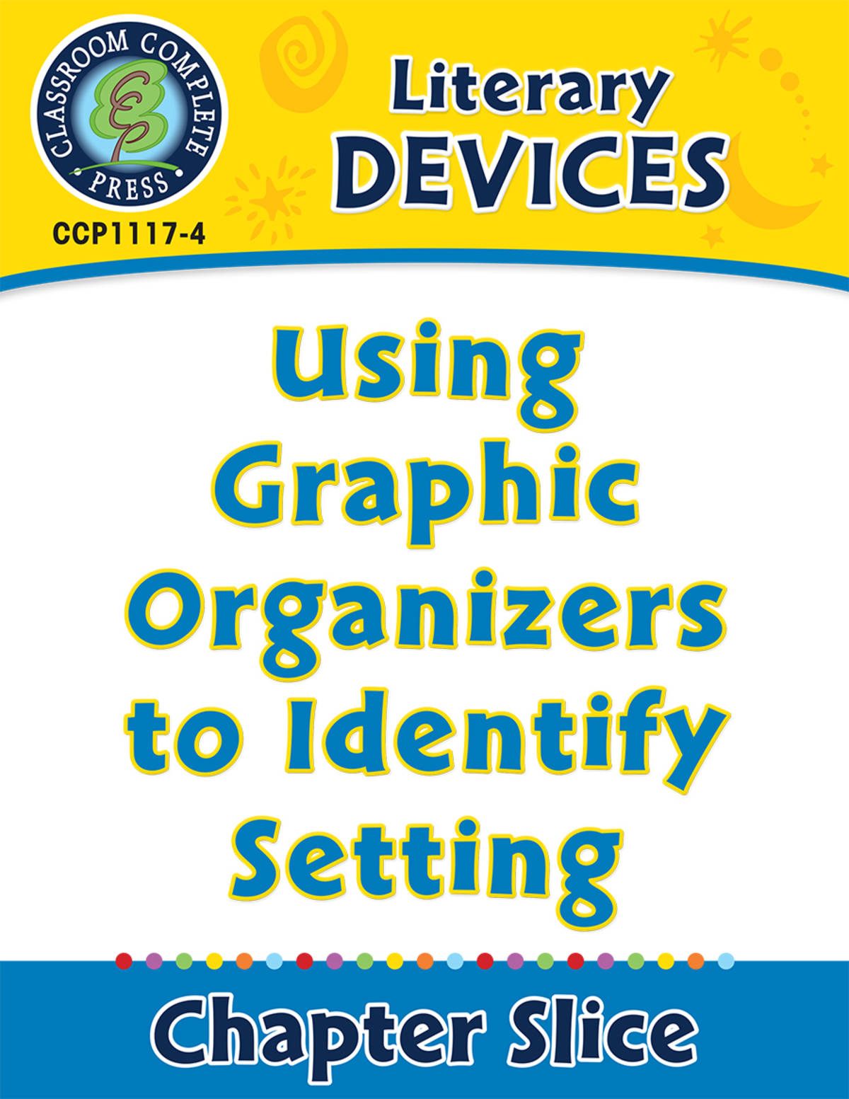 An educational teaching resource from Classroom Complete Press entitled Literary Devices: Using Graphic Organizers to Identify Setting downloadable at Teach Simple.