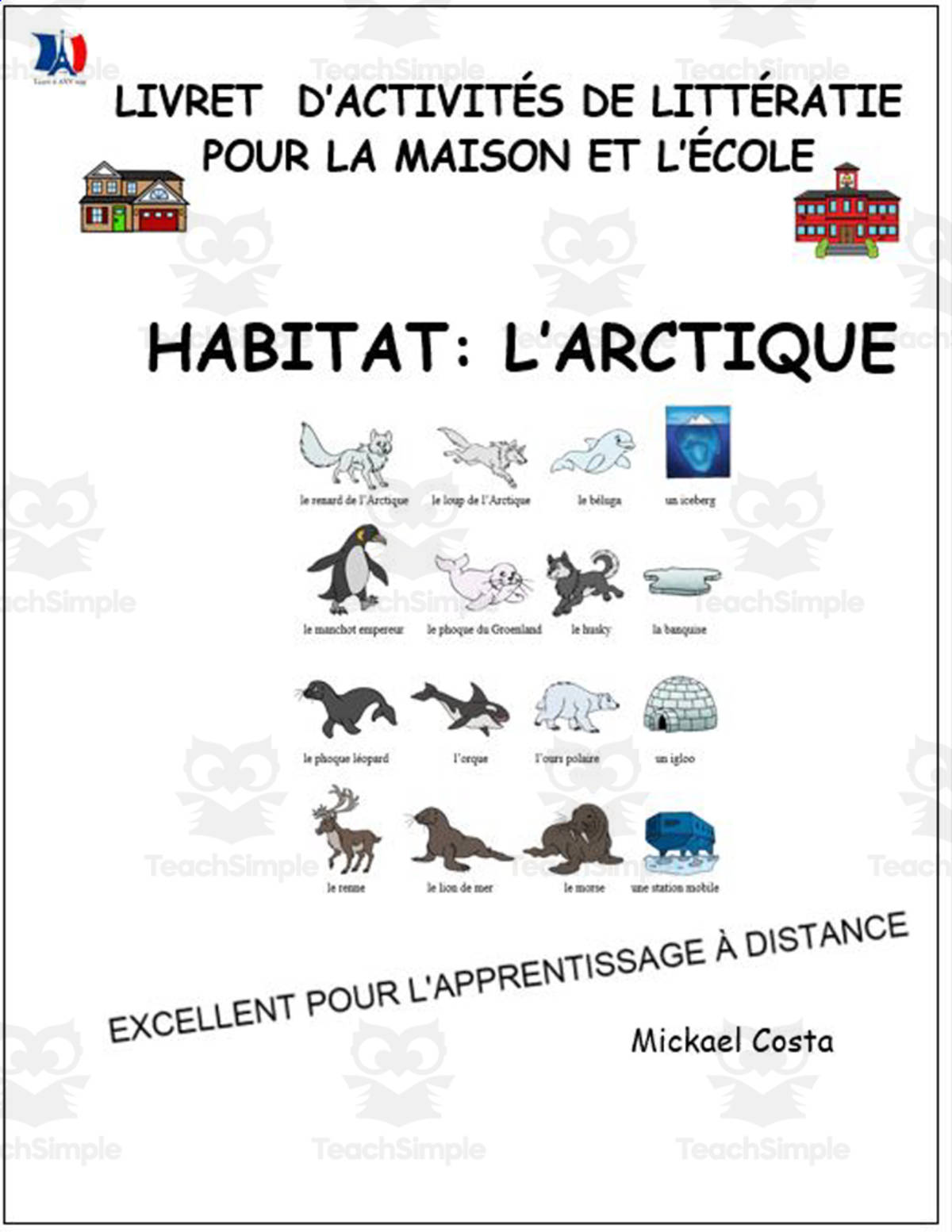 An educational teaching resource from Learn it ANY way entitled Livret d’activités de littératie et vocabulaire: Habitat de l'Arctique downloadable at Teach Simple.