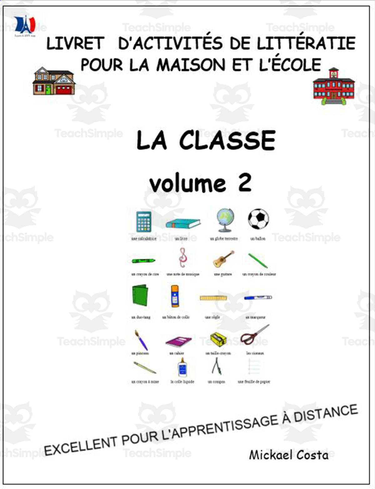 An educational teaching resource from Learn it ANY way entitled Livret d’activités de littératie et vocabulaire: La classe volume 2 downloadable at Teach Simple.