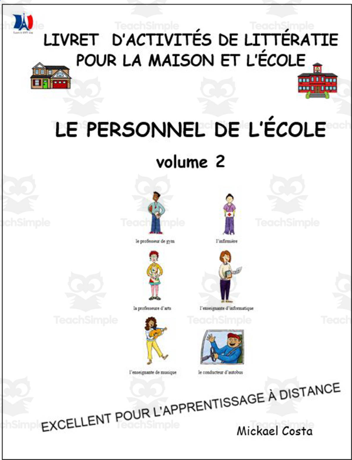 An educational teaching resource from Learn it ANY way entitled Livret d’activités de littératie et vocabulaire: Le personnel de l'école volume 2 downloadable at Teach Simple.