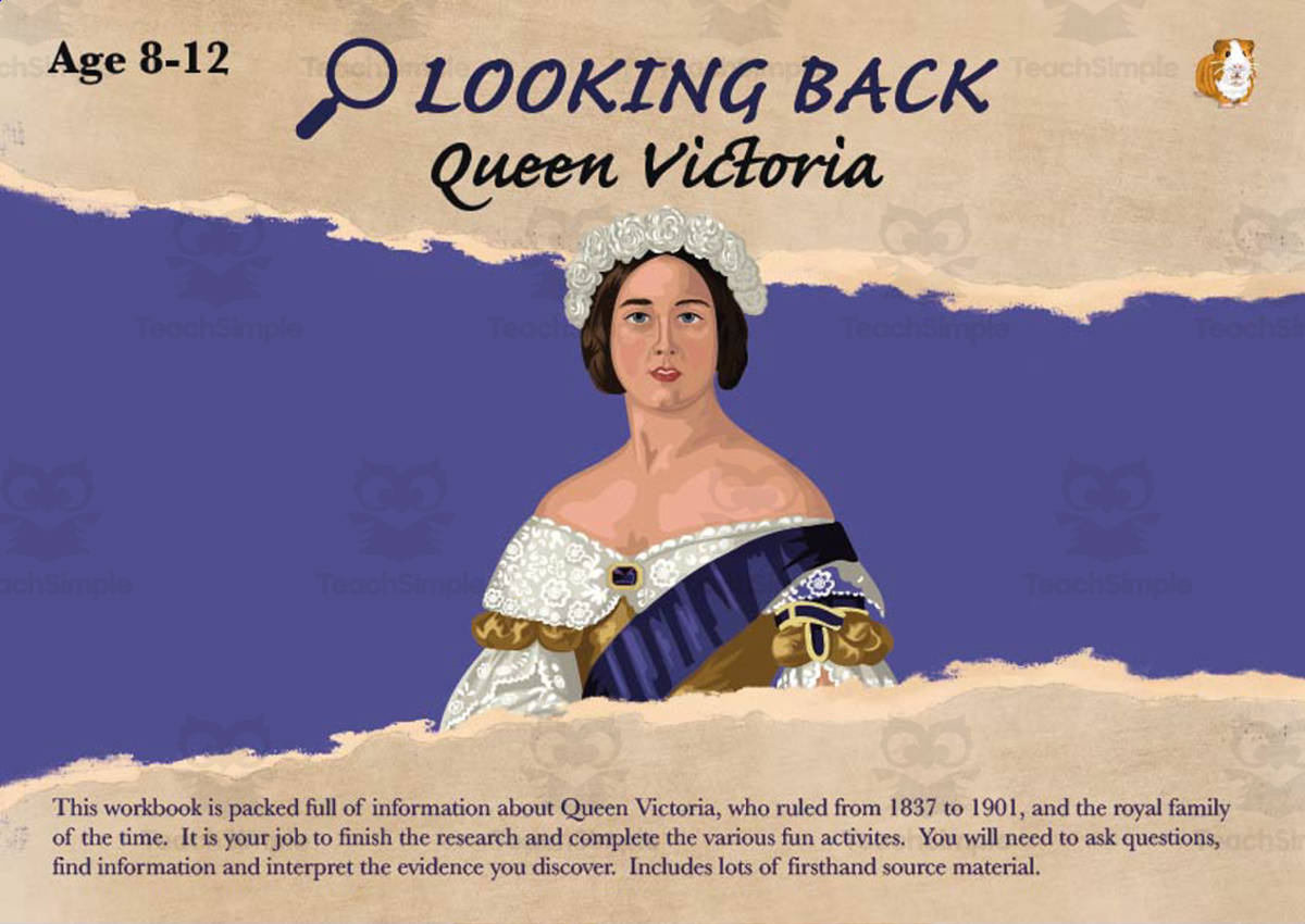 An educational teaching resource from Guinea Pig Education entitled Looking Back: Queen Victoria and the Royal Family - Age 8-12 downloadable at Teach Simple.