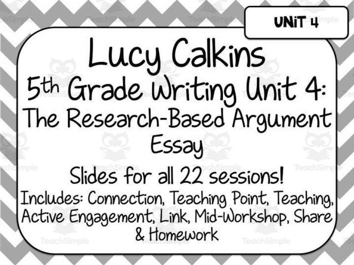 An educational teaching resource from Brook Creaser entitled Lucy Calkins Writing for 5th Grade | Unit 4: Research-Based Argument Essay downloadable at Teach Simple.