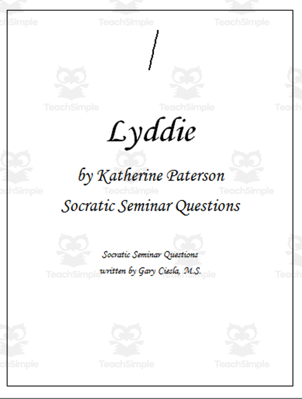 An educational teaching resource from Gary Ciesla entitled Lyddie by Katherine Paterson, Socratic Seminar Questions downloadable at Teach Simple.