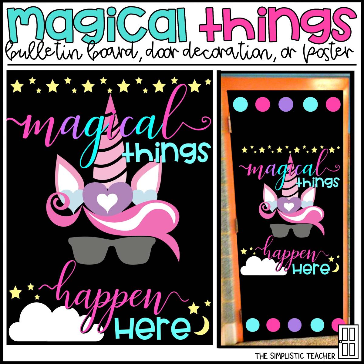 An educational teaching resource from The Simplistic Teacher entitled Magical Things Happen Here Unicorn Bulletin Board Kit, Door Decoration Set, or Poster downloadable at Teach Simple.
