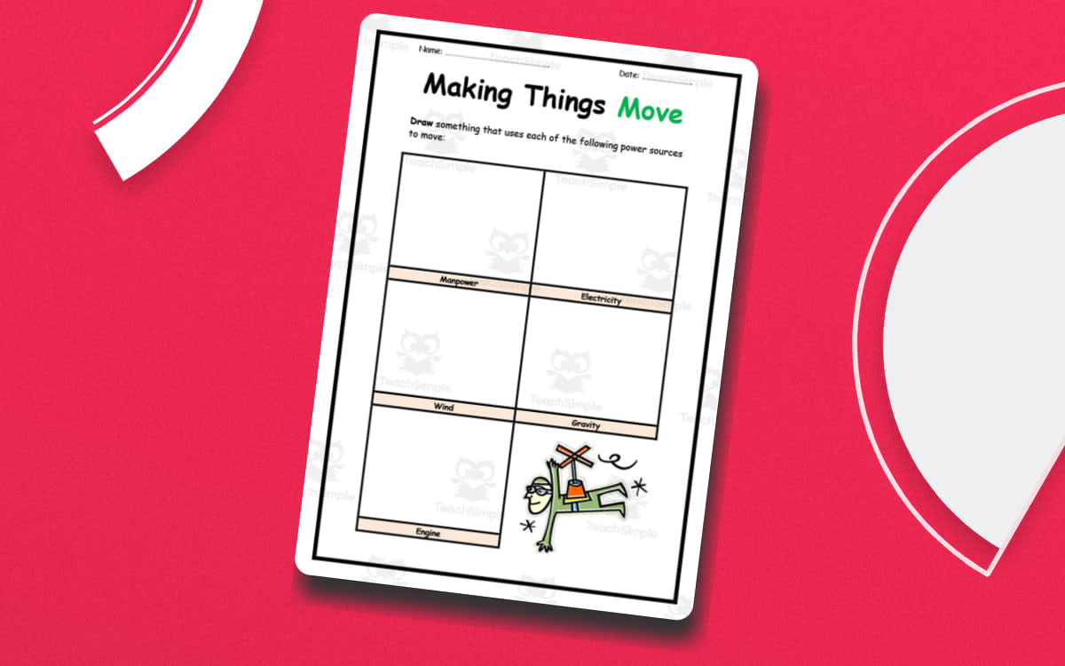 An educational teaching resource from Elementary Resources 4 U entitled Making Things Move Worksheet downloadable at Teach Simple.