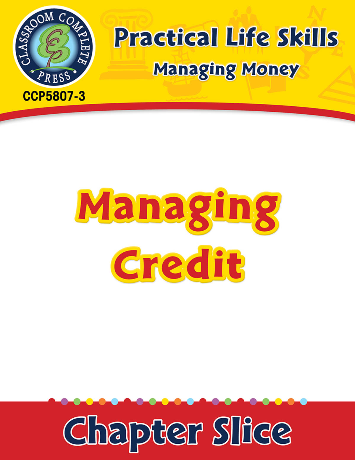An educational teaching resource from Classroom Complete Press entitled Managing Money: Managing Credit Gr. 9-12+ downloadable at Teach Simple.