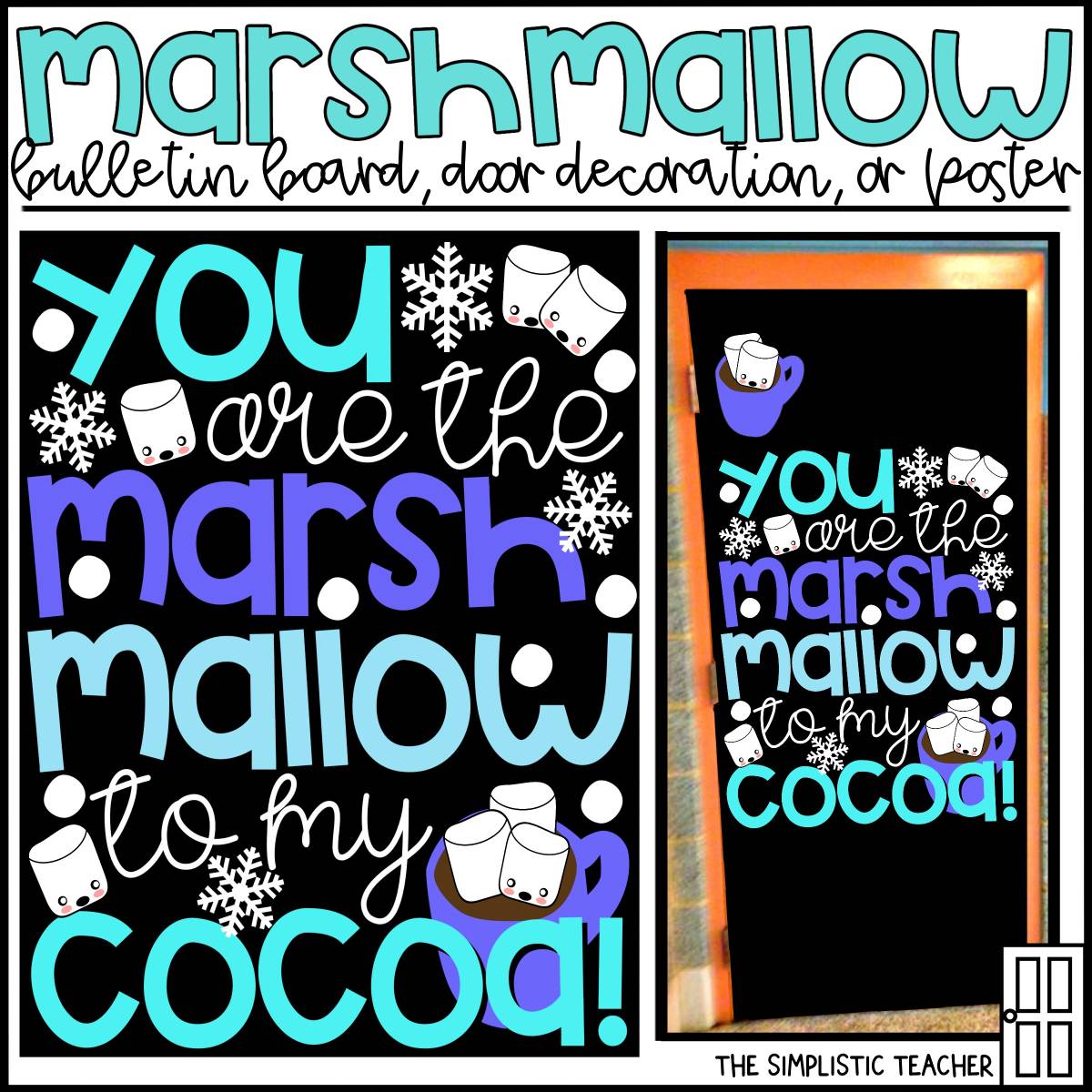 An educational teaching resource from The Simplistic Teacher entitled Marshmallow January-February Winter Bulletin Board Kit, Door Decoration Set, or Poster downloadable at Teach Simple.