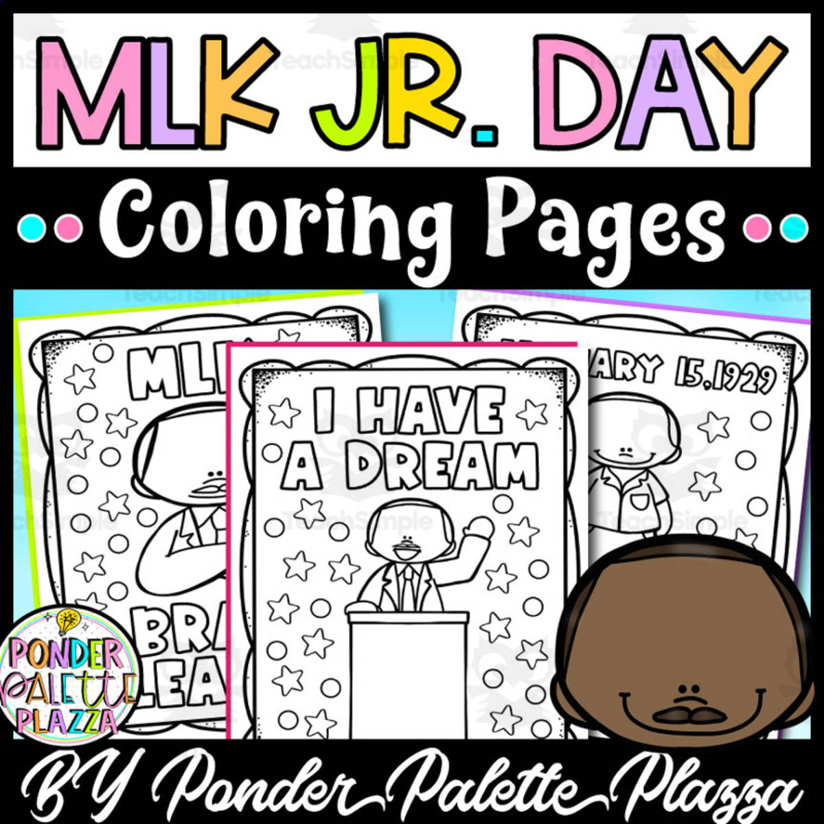 An educational teaching resource from Ponder Palette Plazza entitled Martin Luther King Coloring Pages - MLK Day downloadable at Teach Simple.