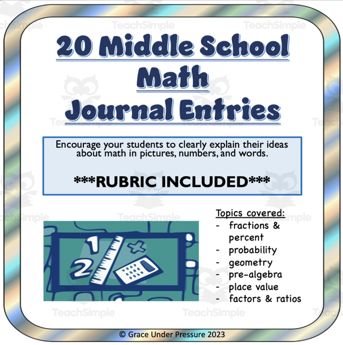 An educational teaching resource from Grace Under Pressure entitled Math Journals: 20 Intermediate and Middle School Math and Critical Thinking Prompts: Geometry, Percentages, Pre-Algebra, Probability, Place Value and More! downloadable at Teach Simple.