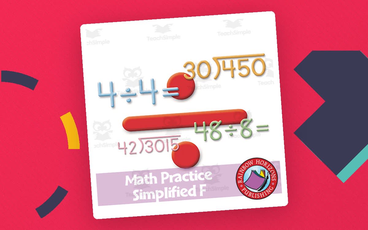 An educational teaching resource from Classroom Complete Press entitled Math Practice Simplified F - Division downloadable at Teach Simple.