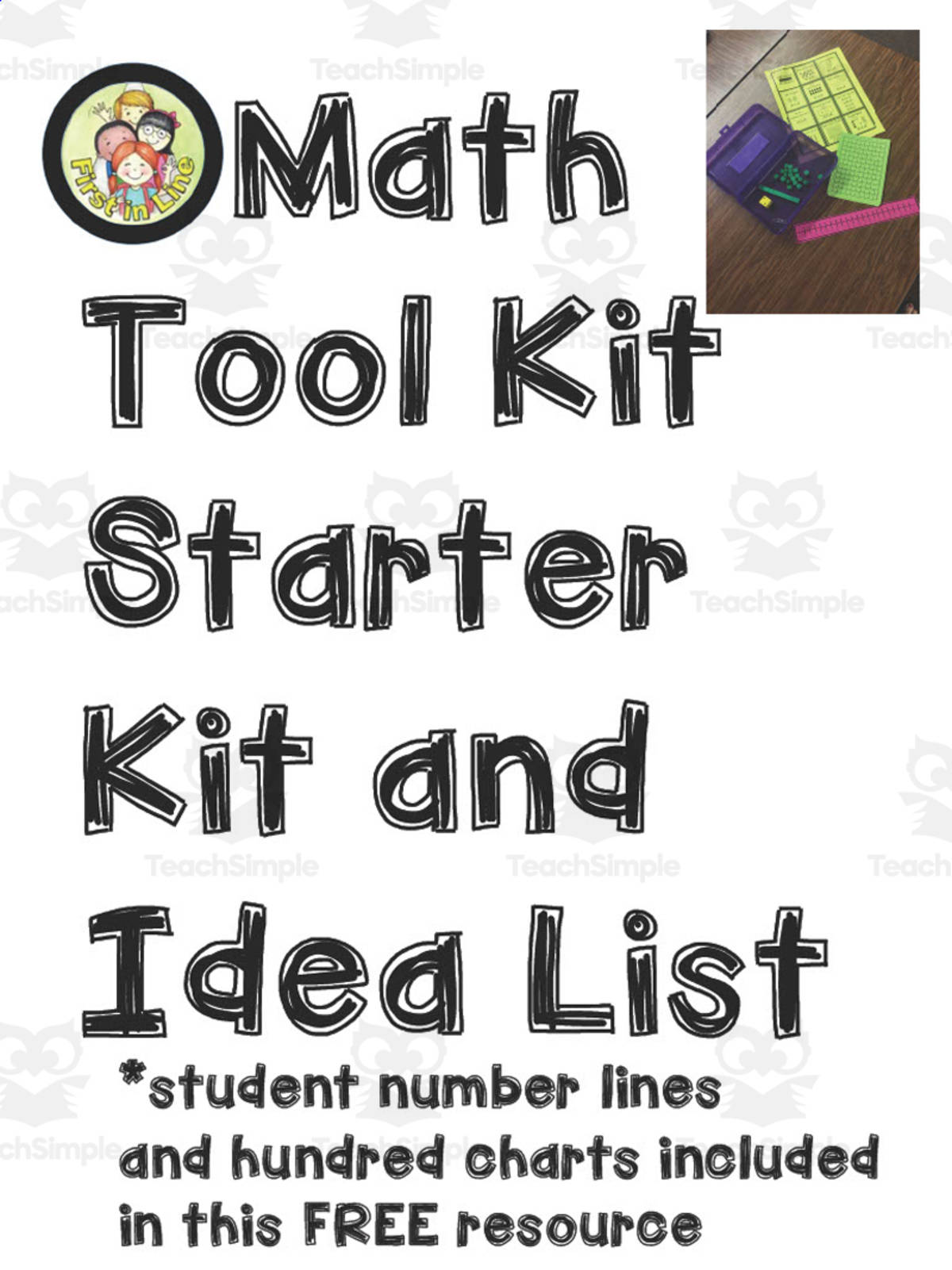 An educational teaching resource from First in Line entitled Math Tool Kit Starter Kit & Ideas downloadable at Teach Simple.