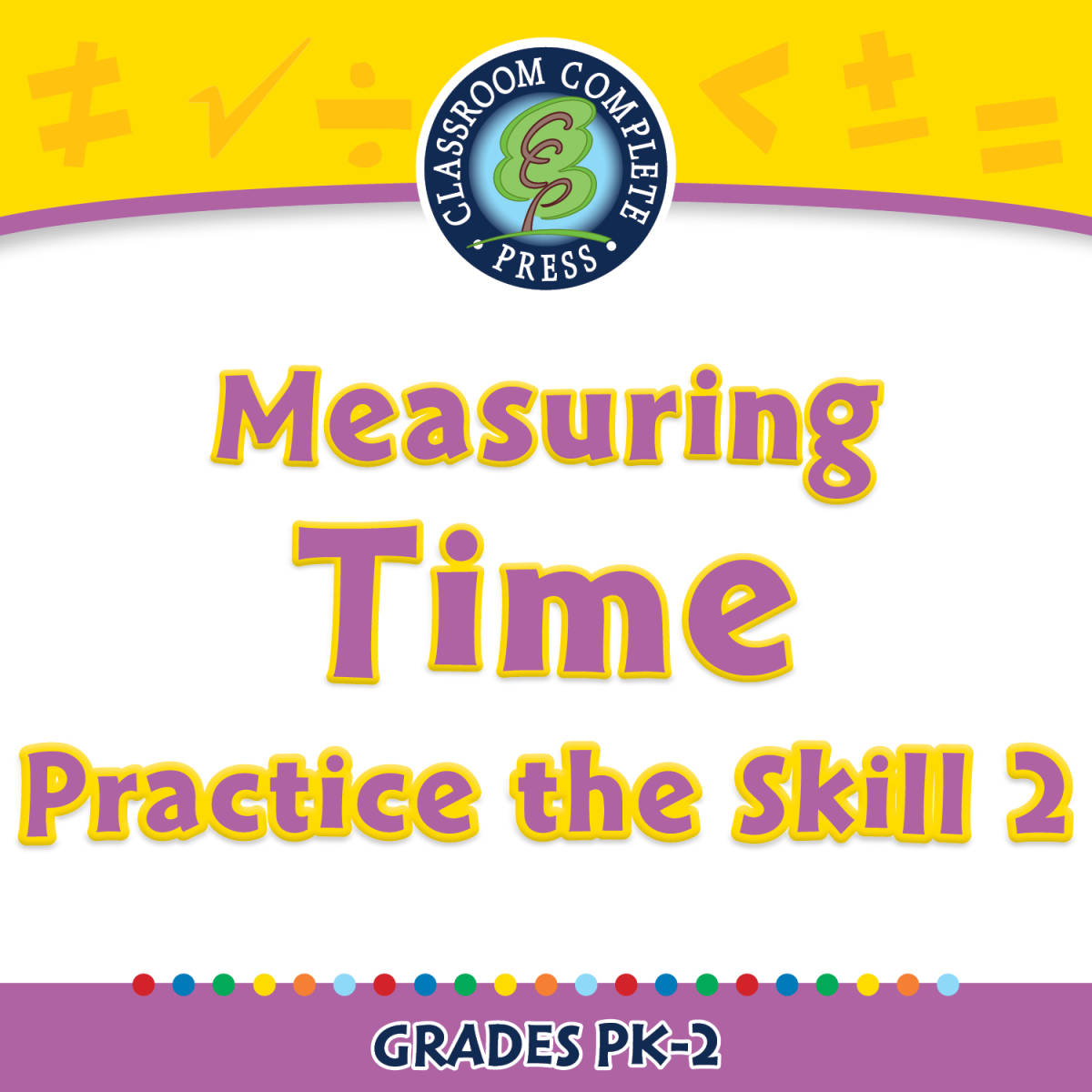An educational teaching resource from Classroom Complete Press entitled Measurement: Measuring Time - Practice the Skill 2 - PC Software downloadable at Teach Simple.