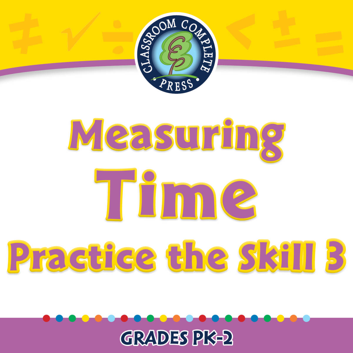 An educational teaching resource from Classroom Complete Press entitled Measurement: Measuring Time - Practice the Skill 3 - PC Software downloadable at Teach Simple.