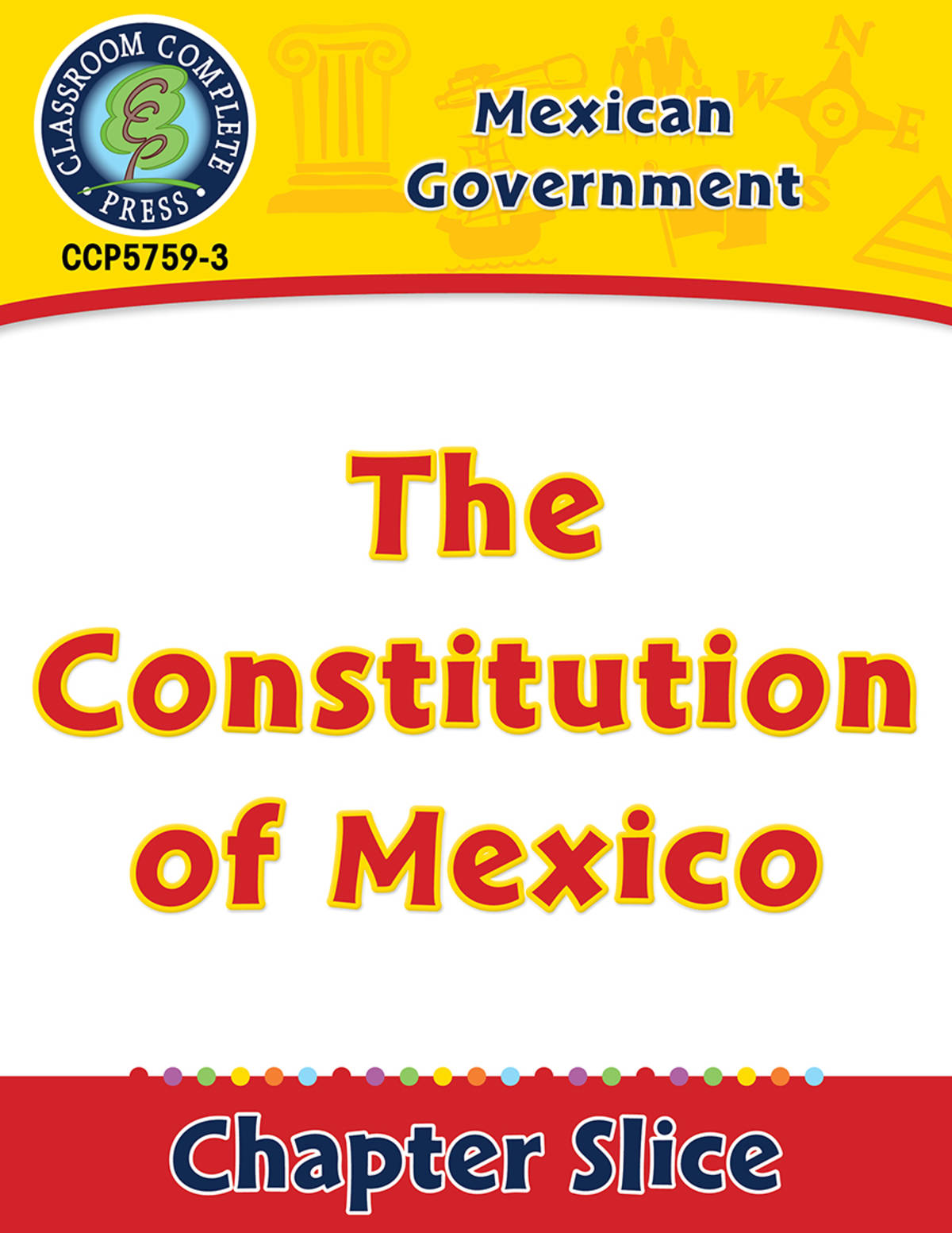 An educational teaching resource from Classroom Complete Press entitled Mexican Government: The Constitution of Mexico Gr. 5-8 downloadable at Teach Simple.