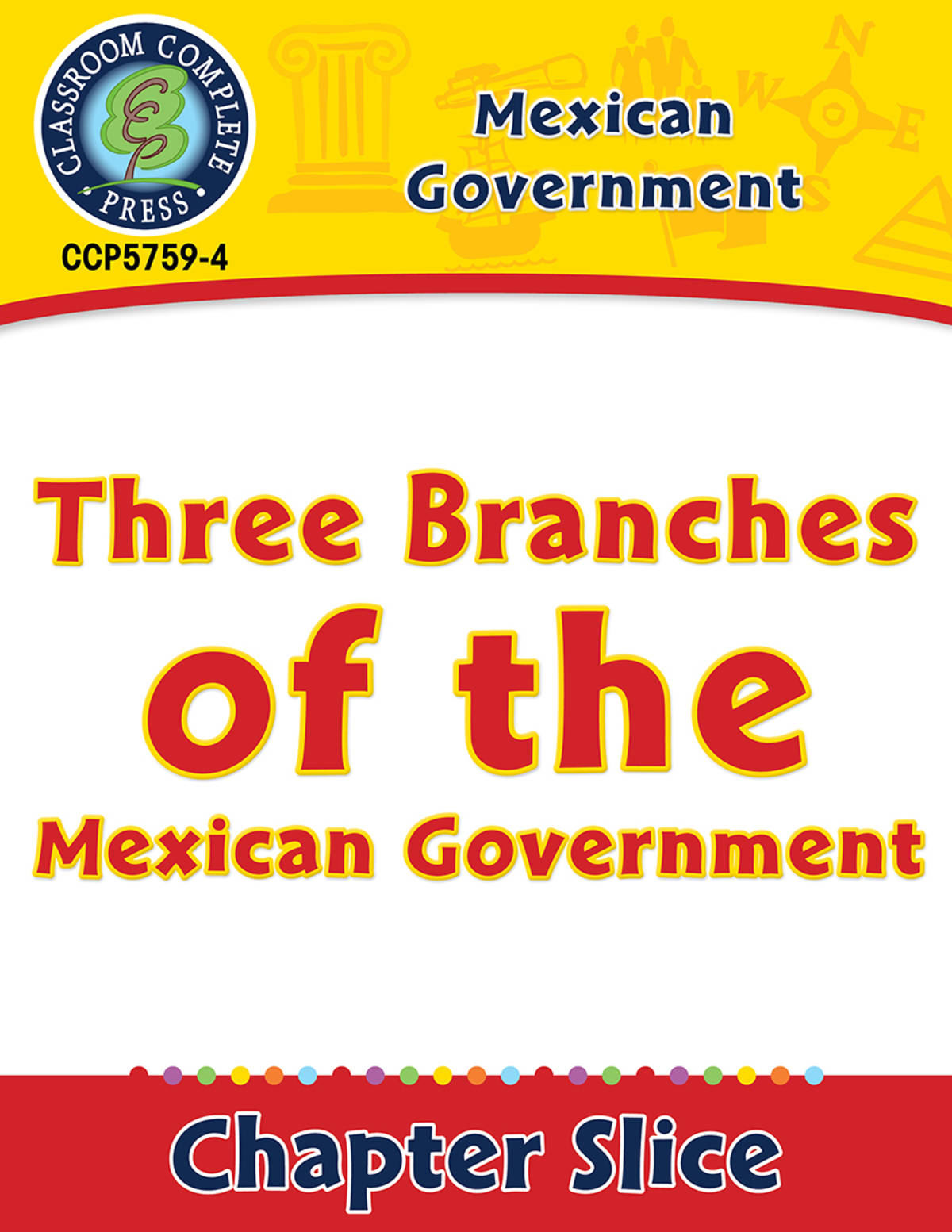An educational teaching resource from Classroom Complete Press entitled Mexican Government: Three Branches of the Mexican Government Gr. 5-8 downloadable at Teach Simple.
