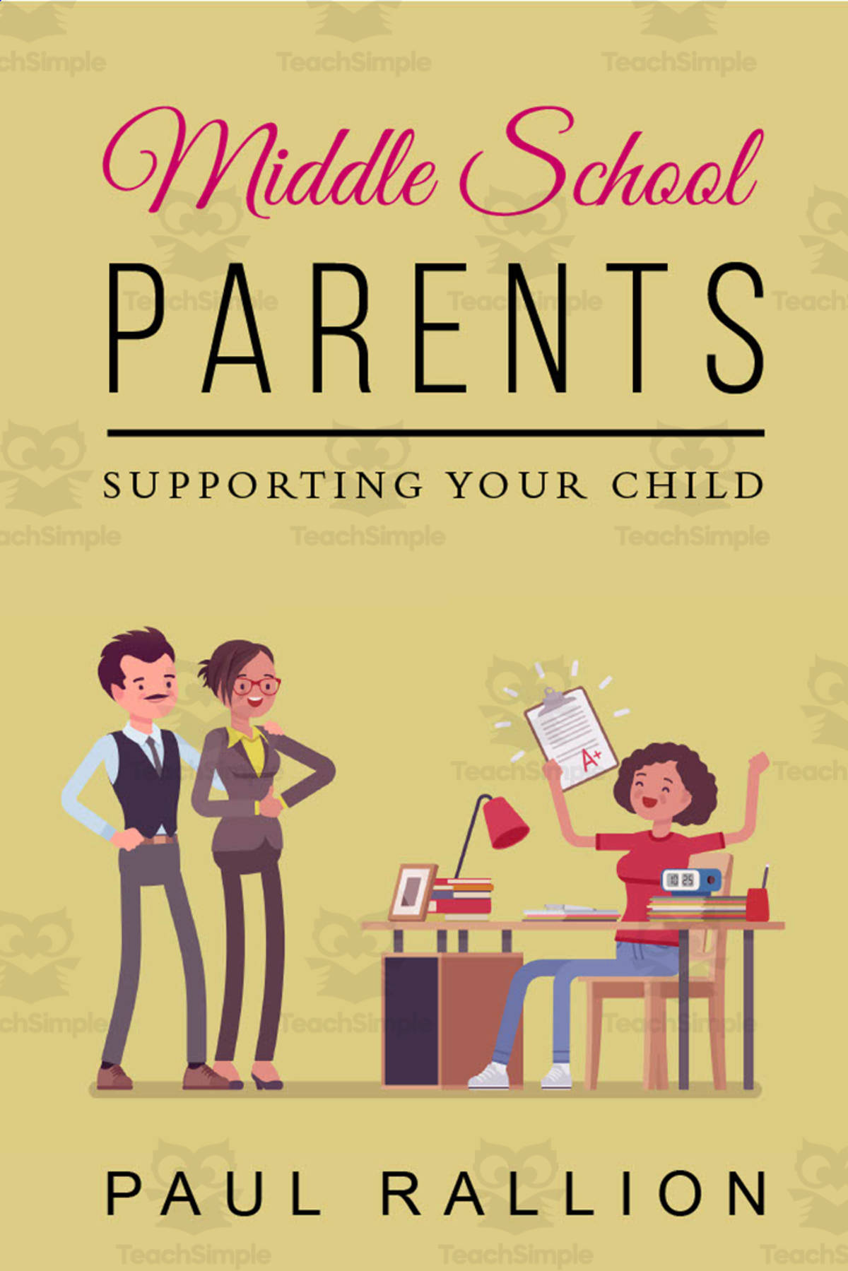 An educational teaching resource from Paul Rallion entitled "Middle School Parents: Supporting Your Child" eBook downloadable at Teach Simple.