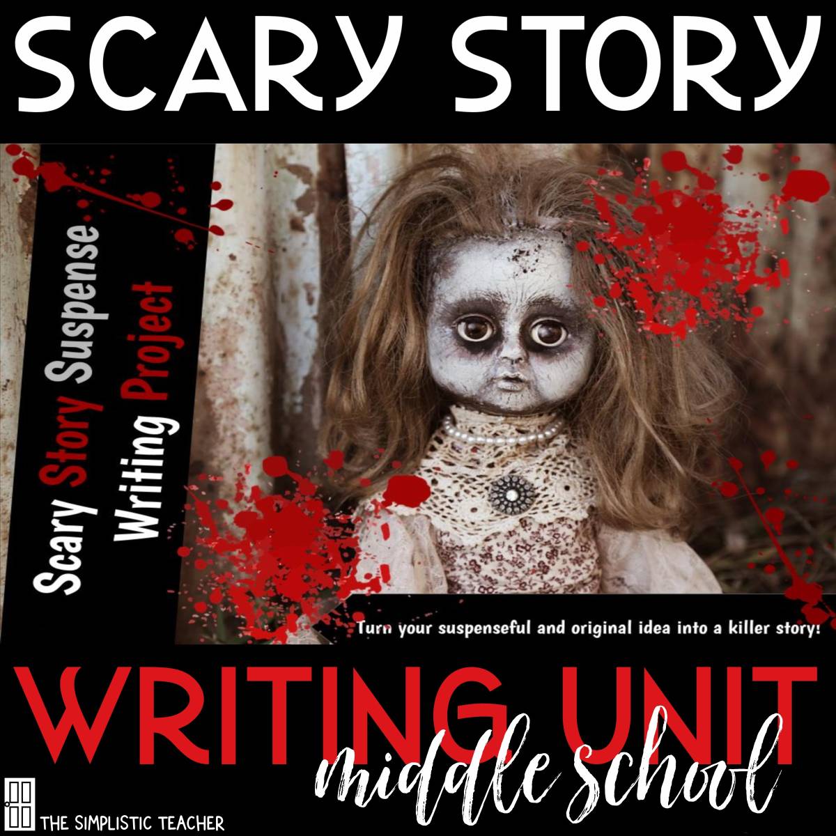 An educational teaching resource from The Simplistic Teacher entitled Middle School Scary Story Writing Project-Google Classroom/Editable downloadable at Teach Simple.