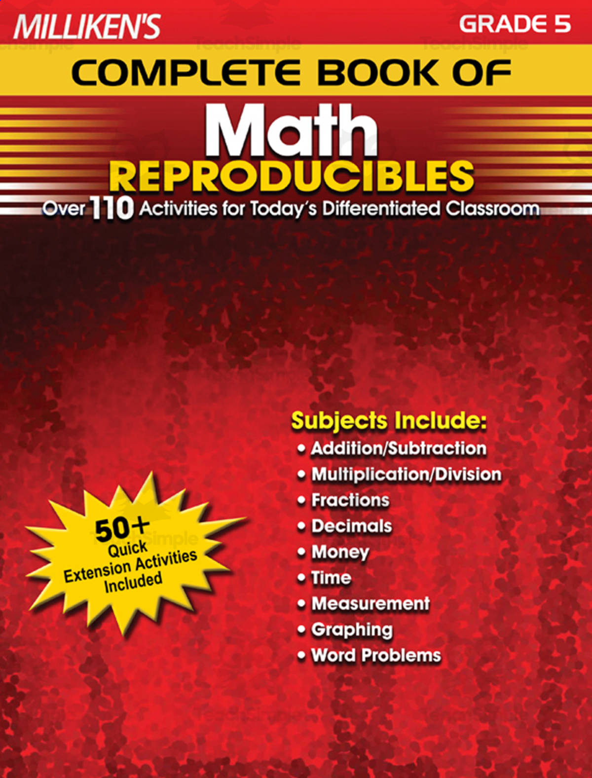 An educational teaching resource from Classroom Complete Press entitled Milliken's Complete Book of Math Reproducibles - Grade 5: Over 110 Activities for Today's Differentiated Classroom downloadable at Teach Simple.