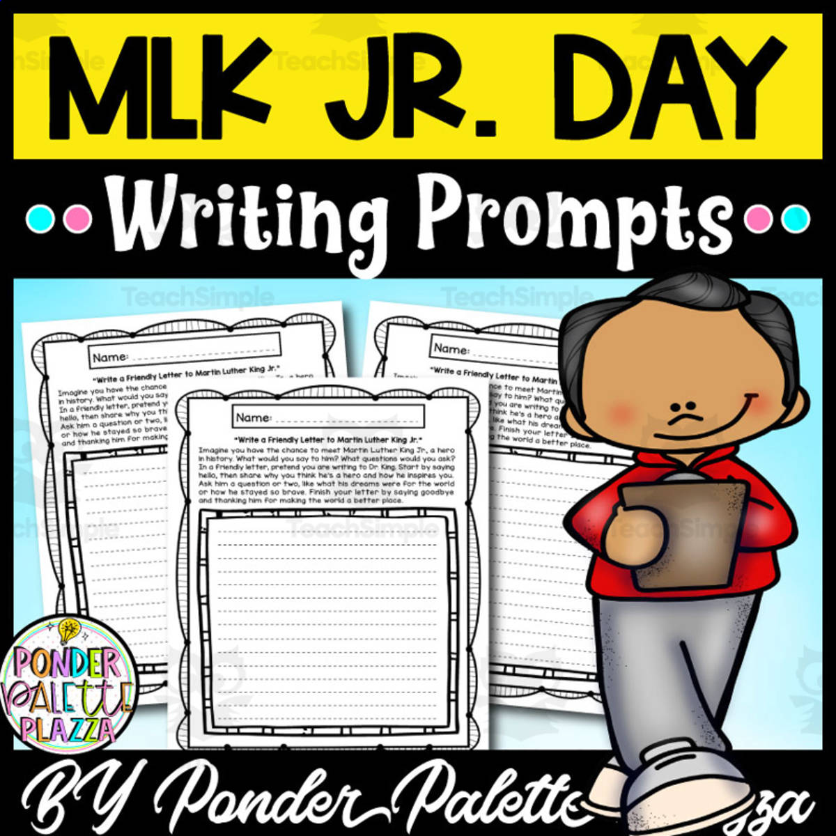 An educational teaching resource from Ponder Palette Plazza entitled MLK Day Writing Prompts - Pack 3 downloadable at Teach Simple.