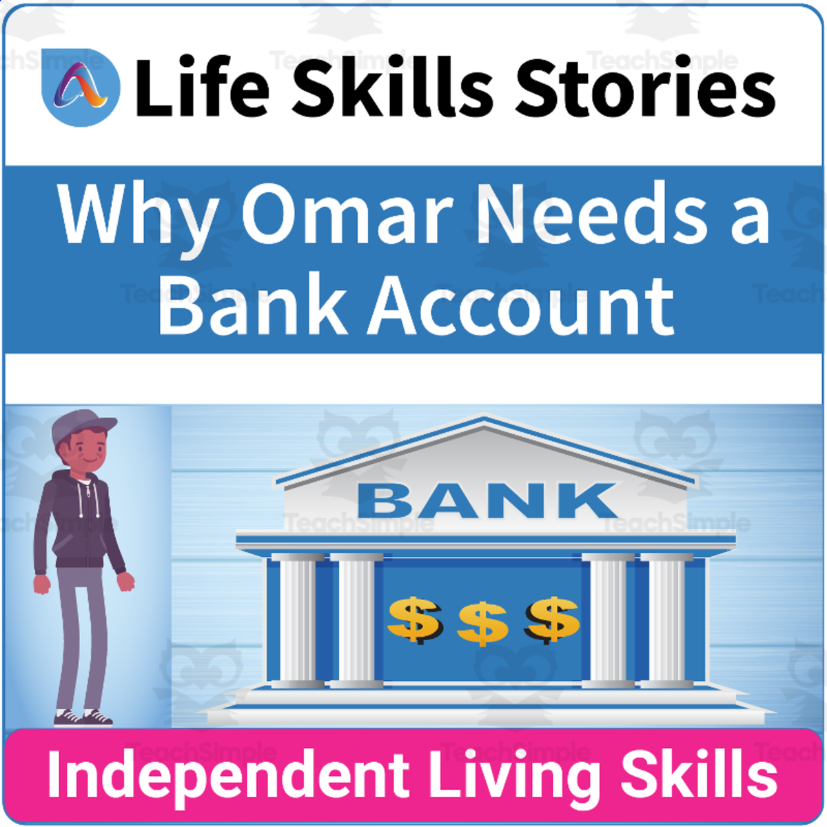 An educational teaching resource from Adulting Life Skills Resources entitled Money Management Life Skills: Why Omar Needs a Bank Account downloadable at Teach Simple.