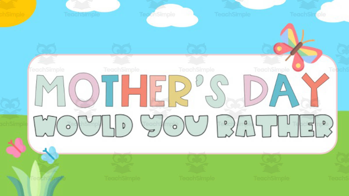 An educational teaching resource from Joyful Noise Teaching entitled Mother's Day Would You Rather Game downloadable at Teach Simple.