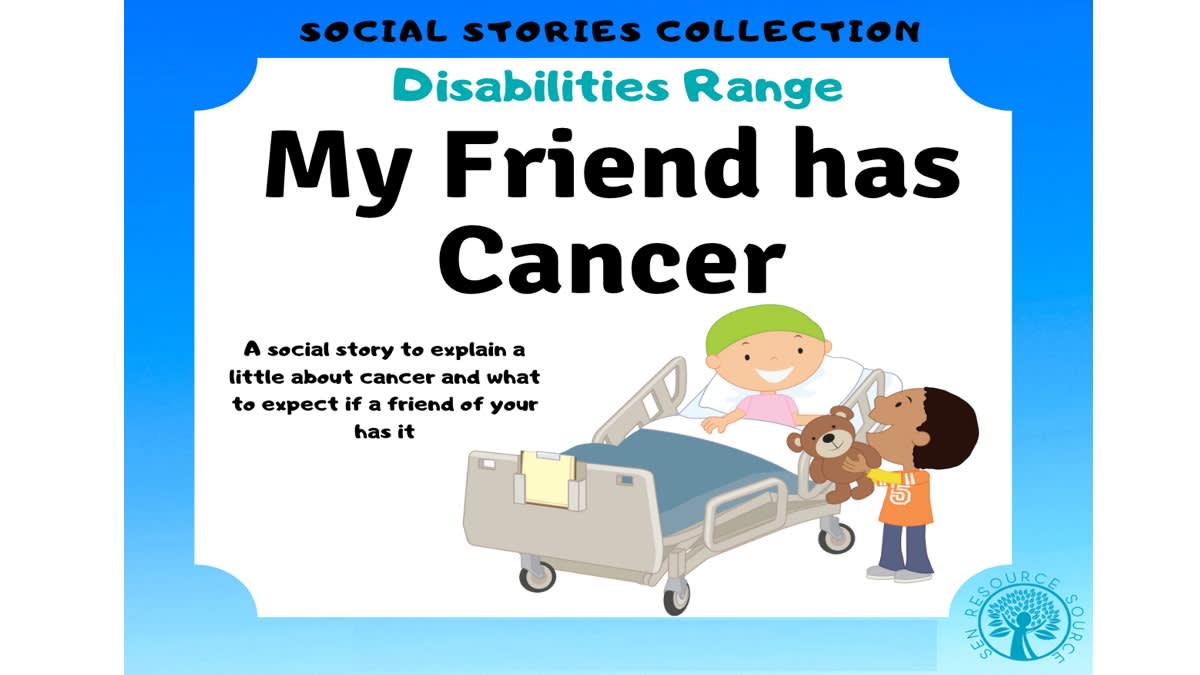 An educational teaching resource from SEN Resource Source entitled My Friend has Cancer Social Story downloadable at Teach Simple.