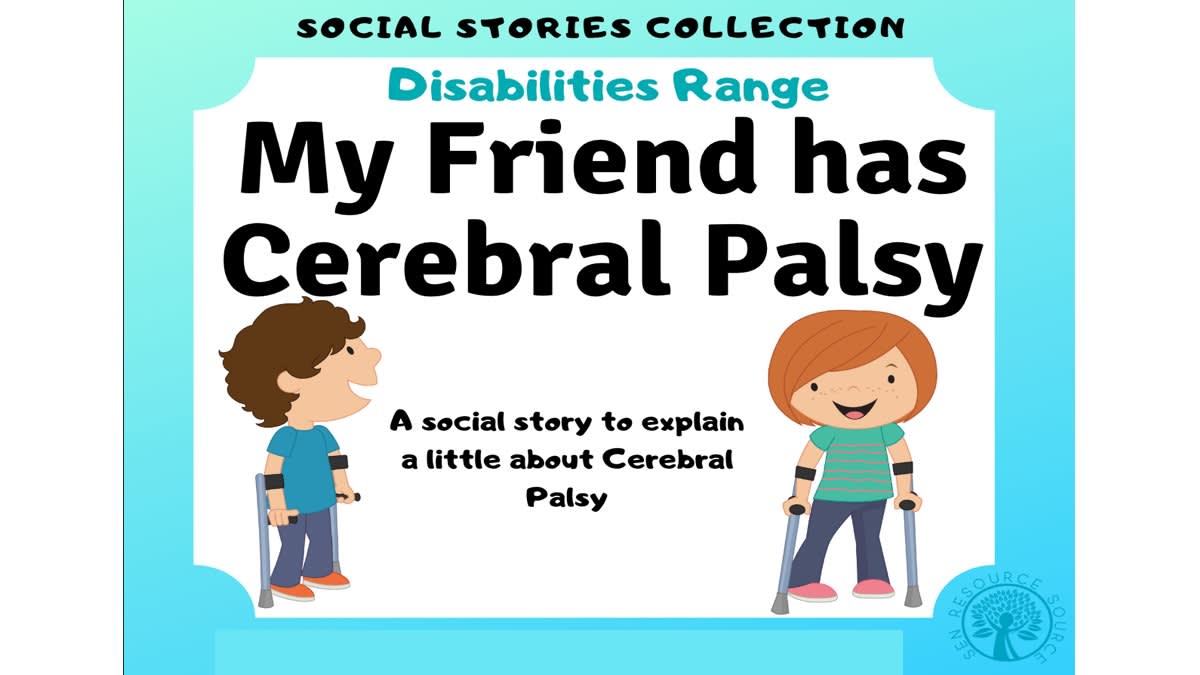 An educational teaching resource from SEN Resource Source entitled My Friend has Cerebral Palsy Social Story downloadable at Teach Simple.