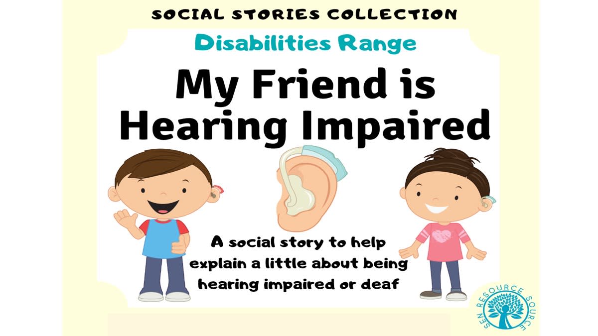 An educational teaching resource from SEN Resource Source entitled My Friend is Hearing Impaired Social Story downloadable at Teach Simple.
